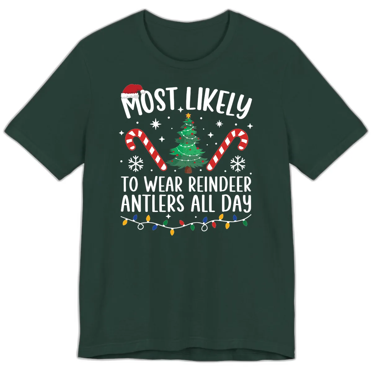 Most Likely To Wear Reindeer Antlers All Day Premium T-Shirt in Forest